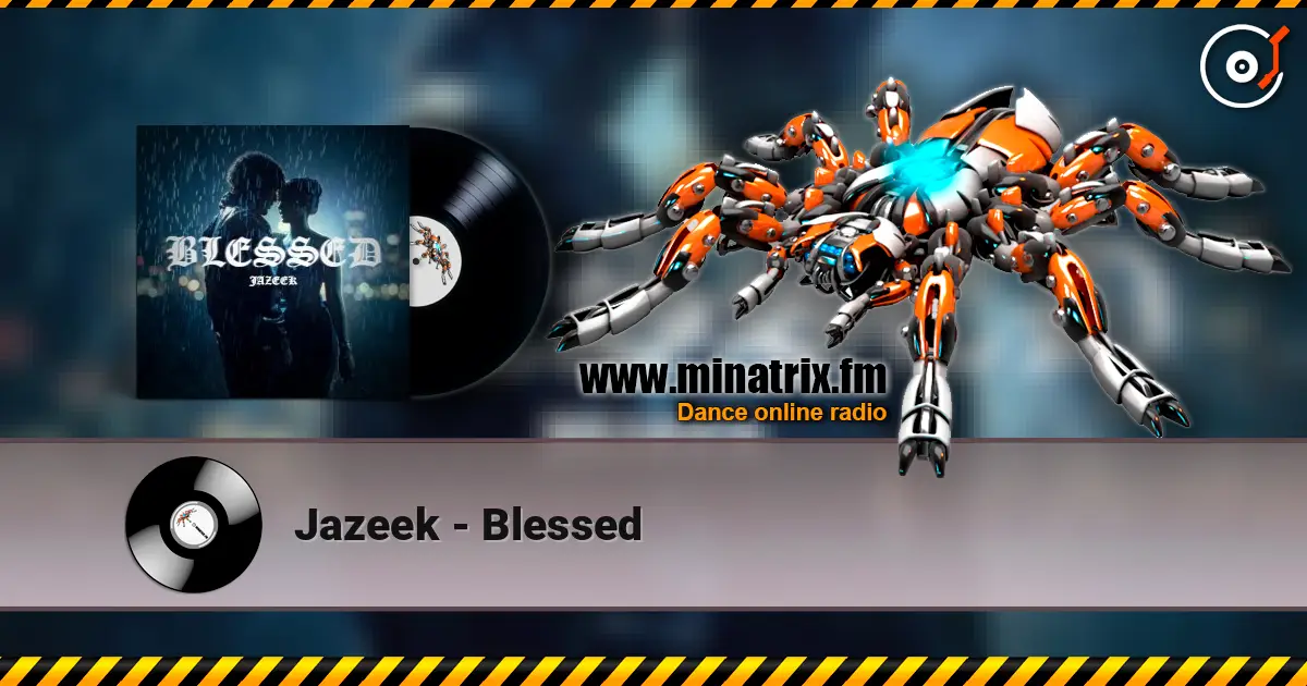 Jazeek - Blessed listen online in high quality | Minatrix.FM