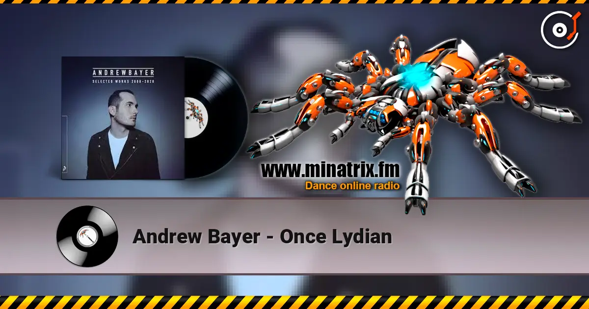 Andrew Bayer - Once Lydian listen online in high quality | Minatrix.FM