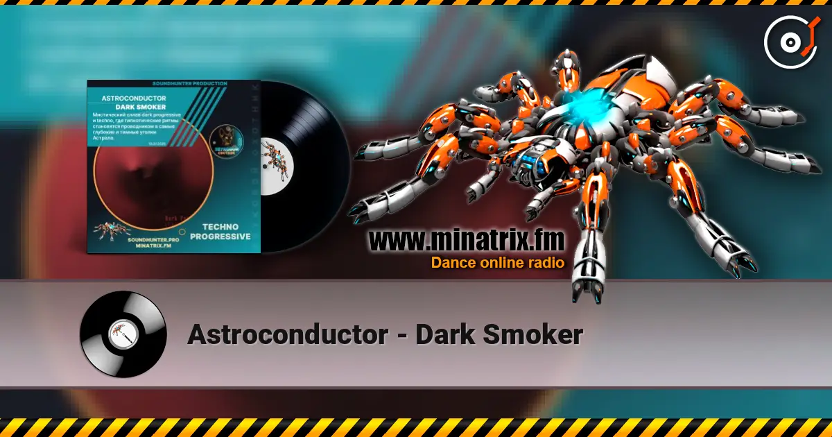Astroconductor - Dark Smoker listen online in high quality | Minatrix.FM