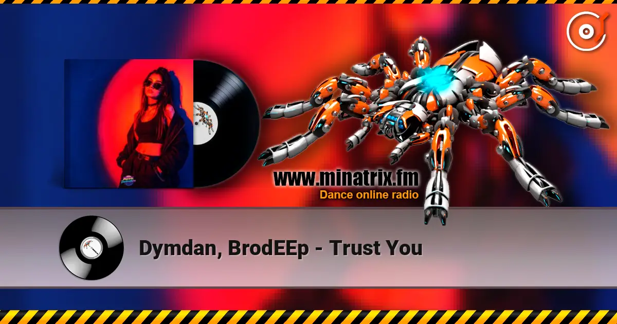 Dymdan, BrodEEp - Trust You listen online in high quality | Minatrix.FM