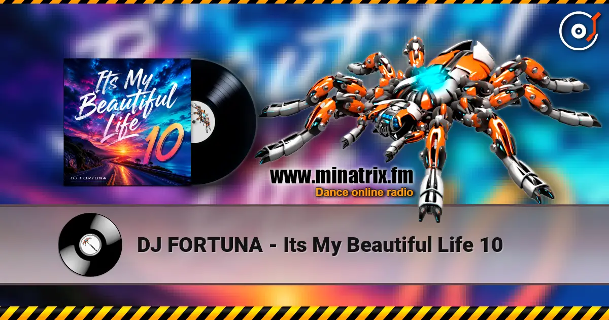 DJ FORTUNA - Its My Beautiful Life 10 listen online in high quality | Minatrix.FM