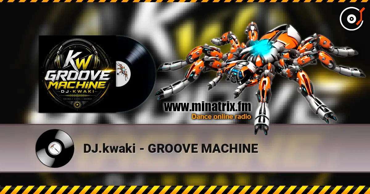 DJ.kwaki - GROOVE MACHINE listen online in high quality | Minatrix.FM