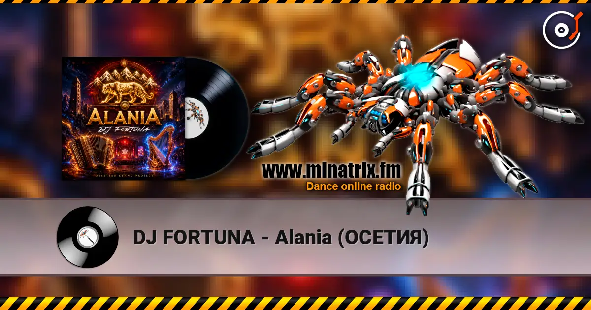 DJ FORTUNA - Alania (ОСЕТИЯ) listen online in high quality | Minatrix.FM