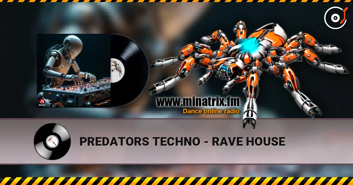 PREDATORS TECHNO - RAVE HOUSE listen online in high quality | Minatrix.FM