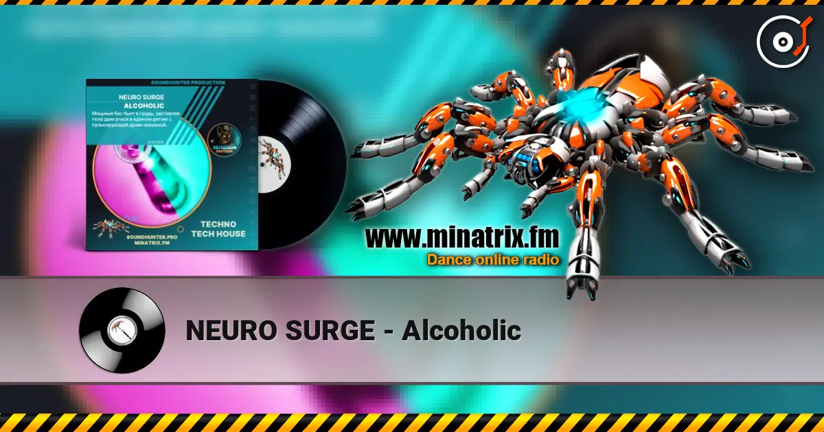 NEURO SURGE - Alcoholic listen online in high quality | Minatrix.FM
