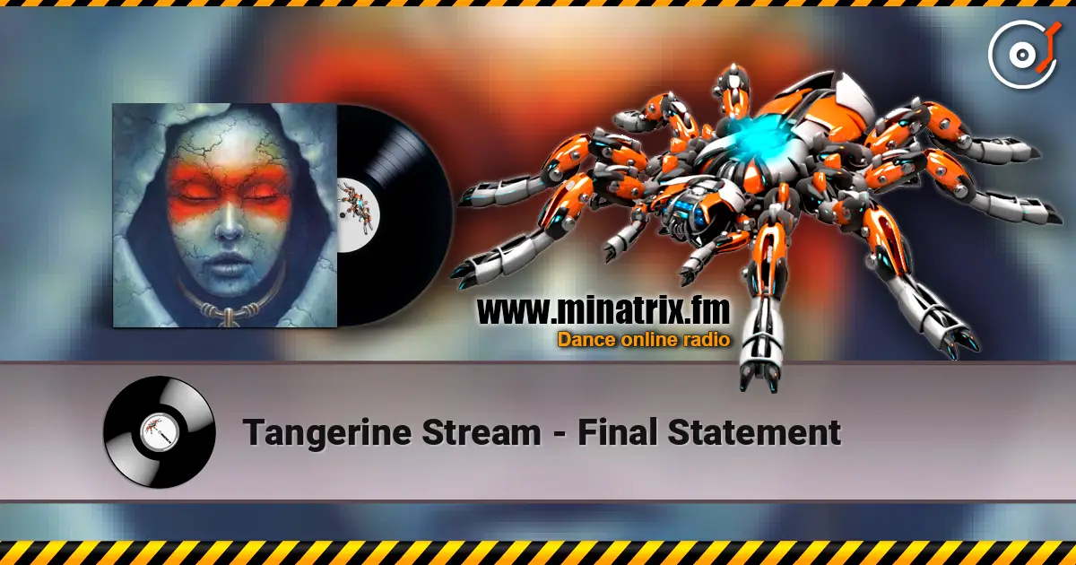 Tangerine Stream - Final Statement listen online in high quality | Minatrix.FM