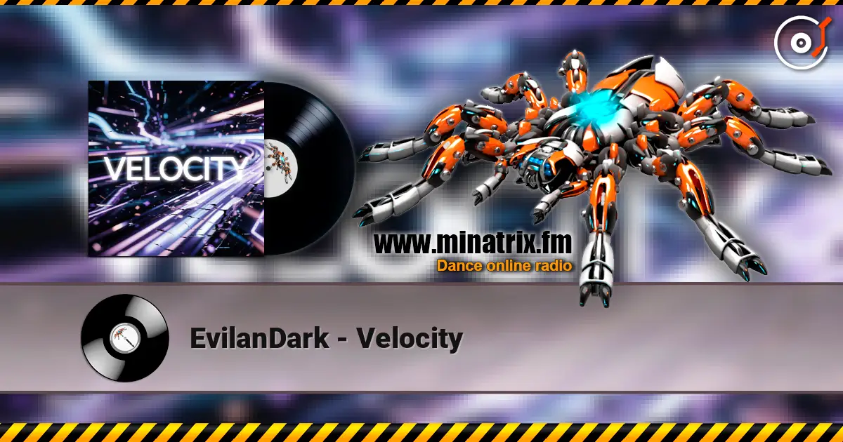 EvilanDark - Velocity listen online in high quality | Minatrix.FM