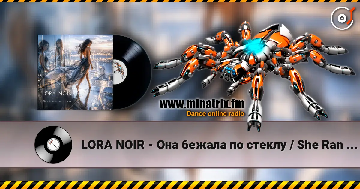 LORA NOIR - Она бежала по стеклу / She Ran Across the Glass listen online in high quality | Minatrix.FM