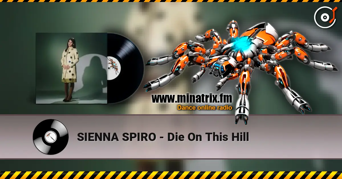 SIENNA SPIRO - Die On This Hill listen online in high quality | Minatrix.FM
