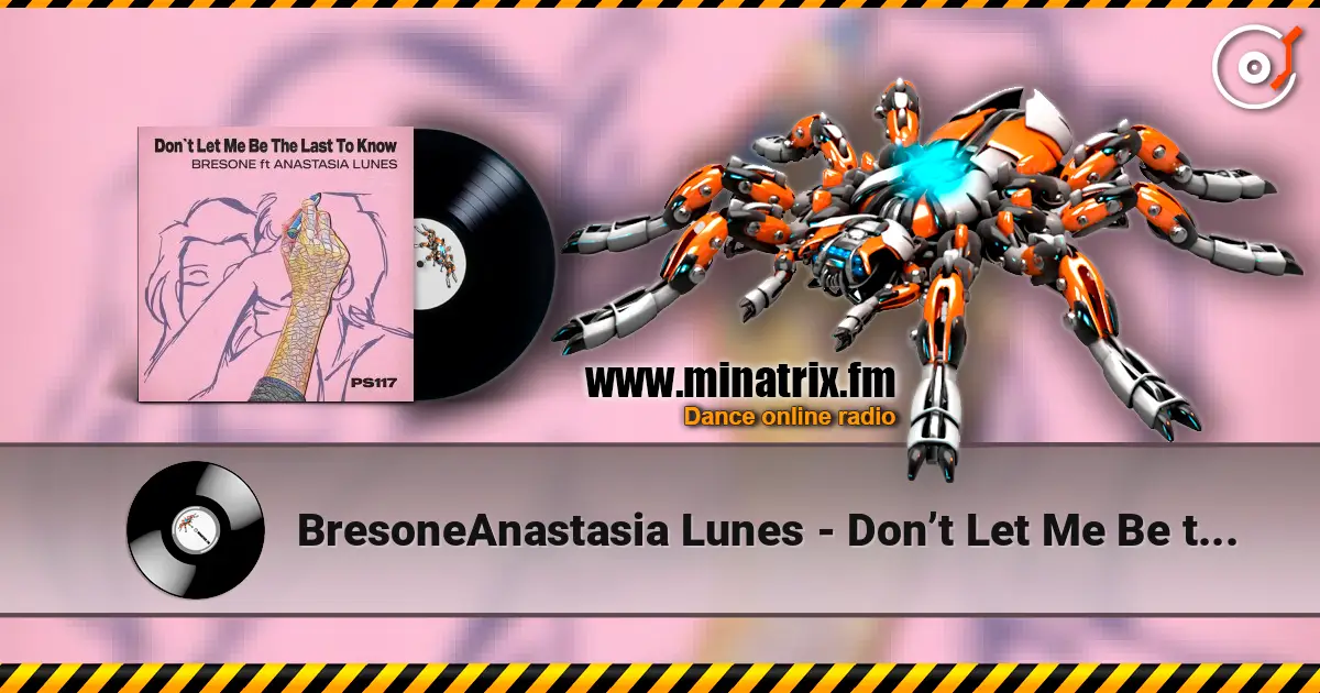 Bresone﻿Anastasia Lunes - Don’t Let Me Be the Last to Know listen online in high quality | Minatrix.FM