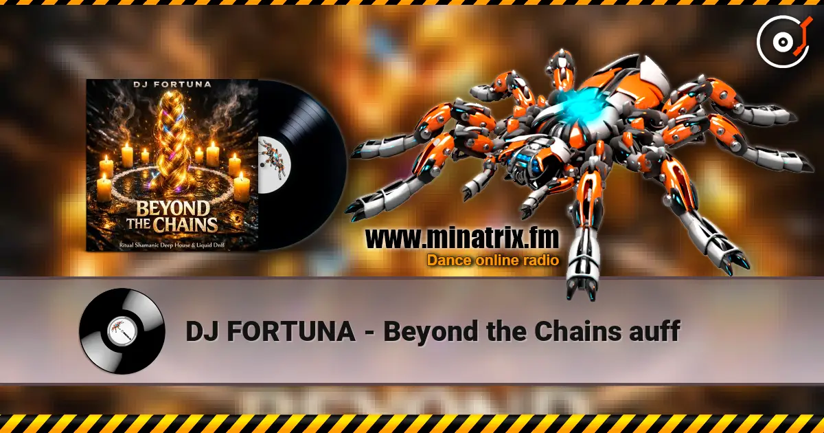 DJ FORTUNA - Beyond the Chains auff listen online in high quality | Minatrix.FM