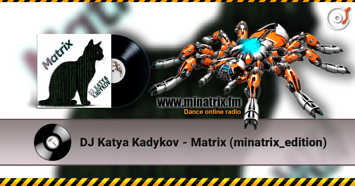 DJ Katya Kadykov - Matrix (minatrix_edition) listen online in high quality | Minatrix.FM