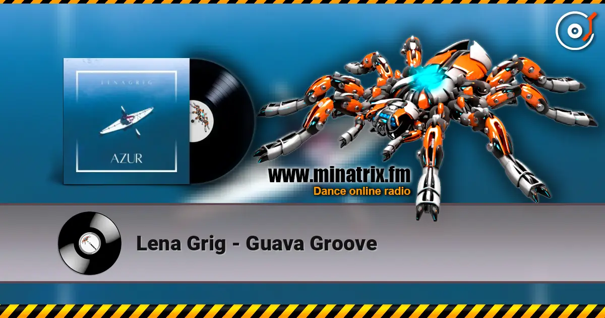 Lena Grig - Guava Groove listen online in high quality | Minatrix.FM