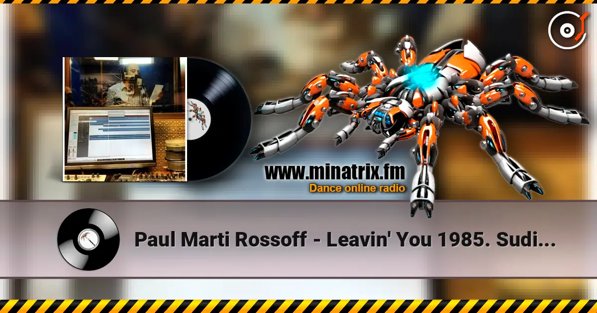 Paul Marti Rossoff - Leavin' You 1985. Sudio 1997. Remastered with orchestra overdubbing 2019. listen online in high quality | Minatrix.FM