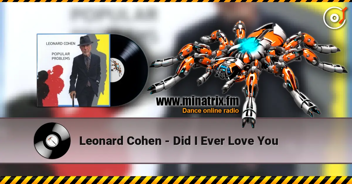 Leonard Cohen - Did I Ever Love You listen online in high quality | Minatrix.FM