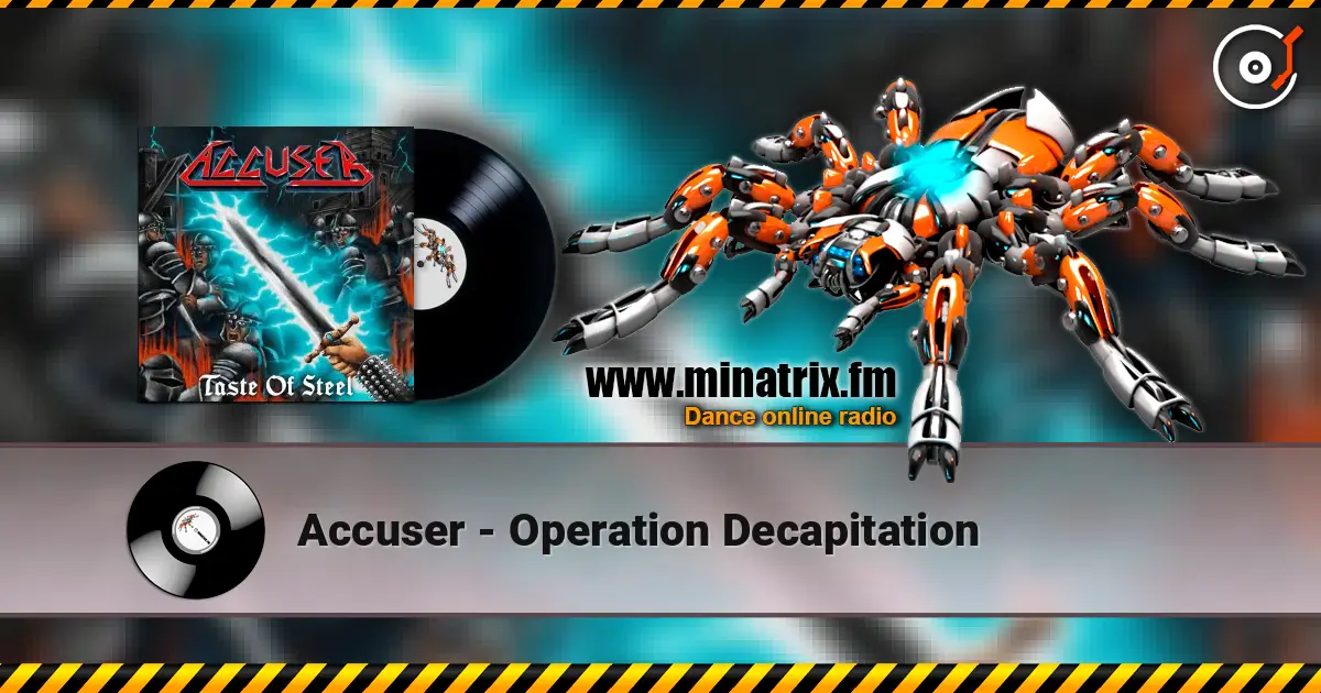 Accuser - Operation Decapitation listen online in high quality | Minatrix.FM