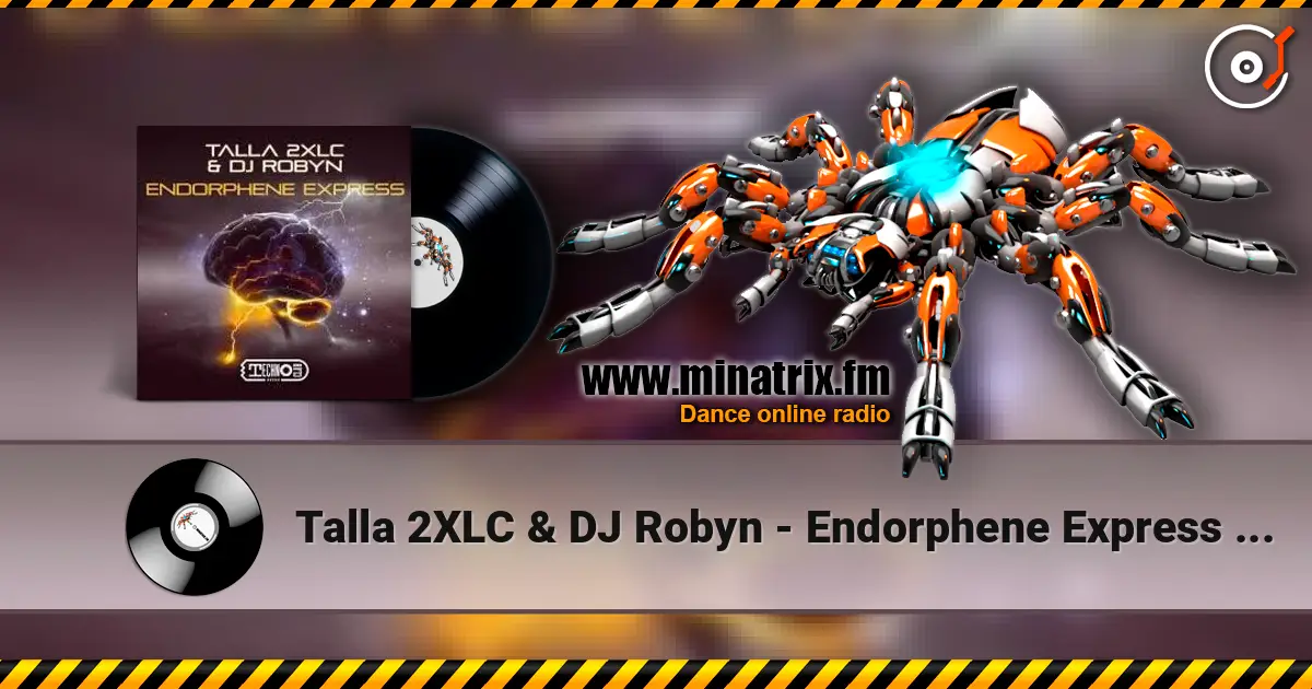 Talla 2XLC & DJ Robyn - Endorphene Express (Extended Mix) listen online in high quality | Minatrix.FM