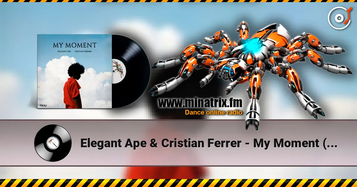 Elegant Ape & Cristian Ferrer - My Moment (Radio Edit) listen online in high quality | Minatrix.FM