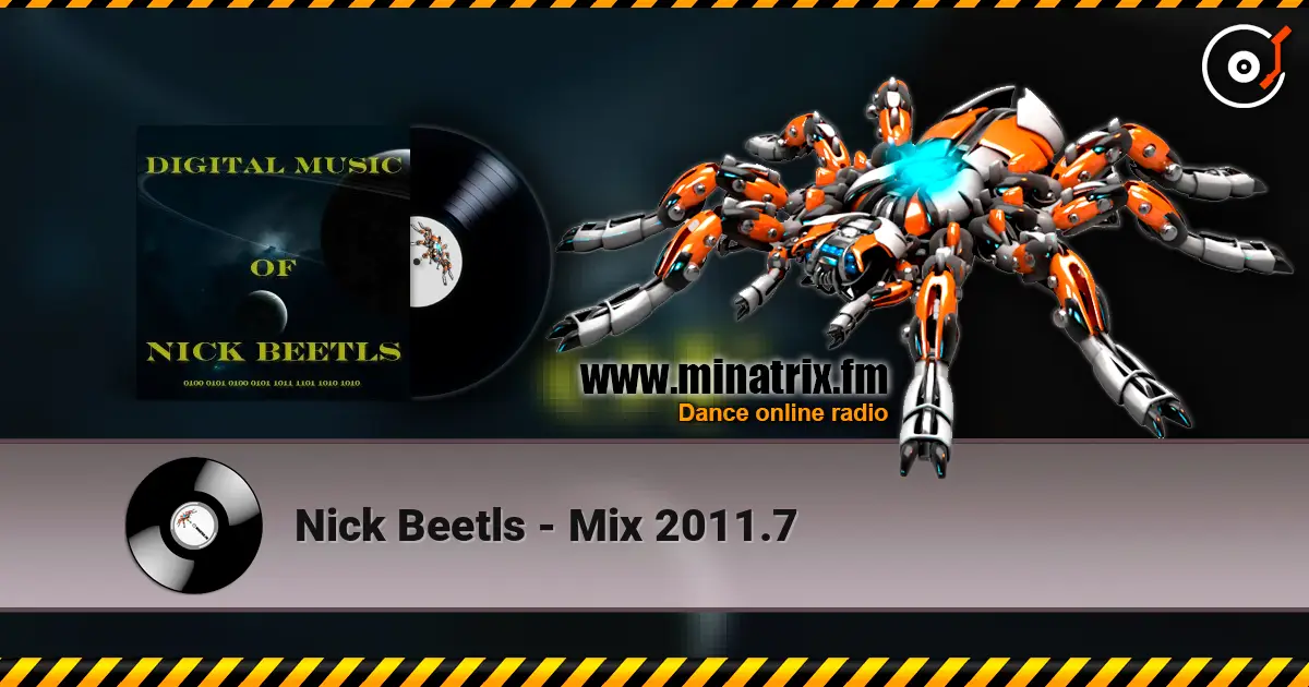 Nick Beetls - Mix 2011.7 listen online in high quality | Minatrix.FM