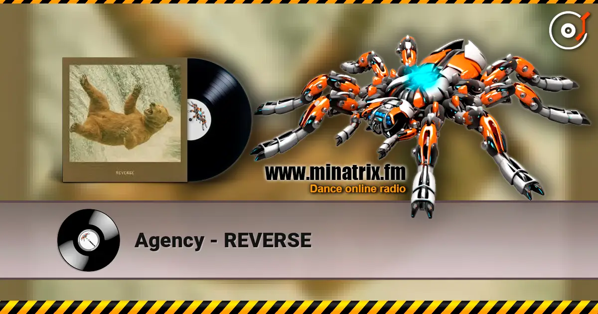 Agency - REVERSE listen online in high quality | Minatrix.FM