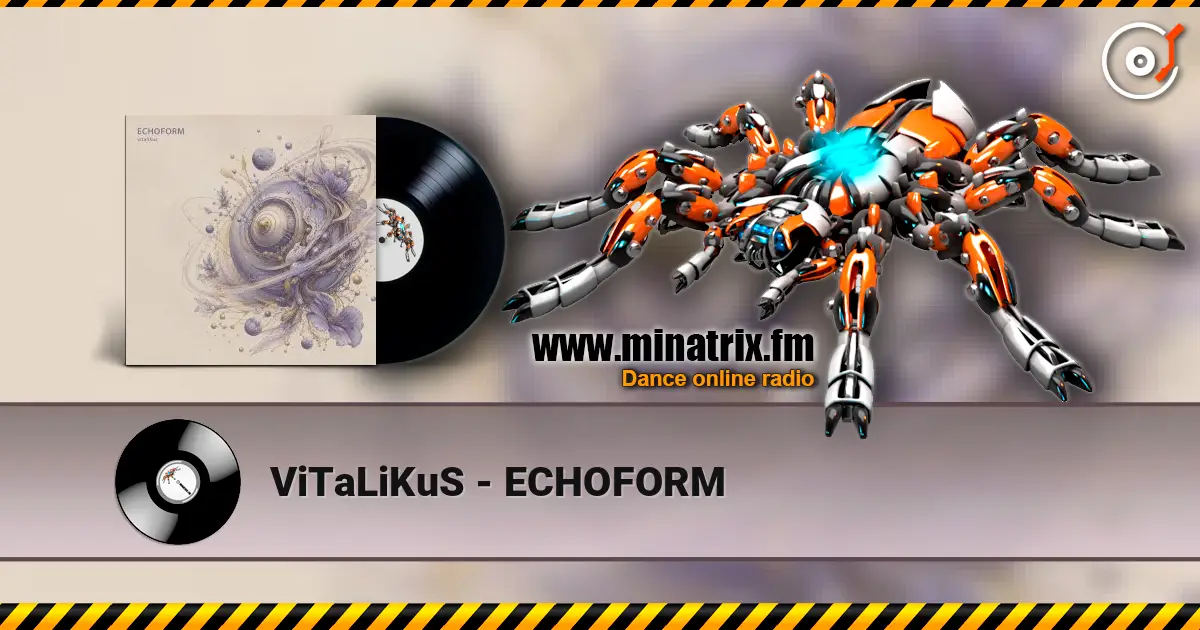 ViTaLiKuS - ECHOFORM listen online in high quality | Minatrix.FM