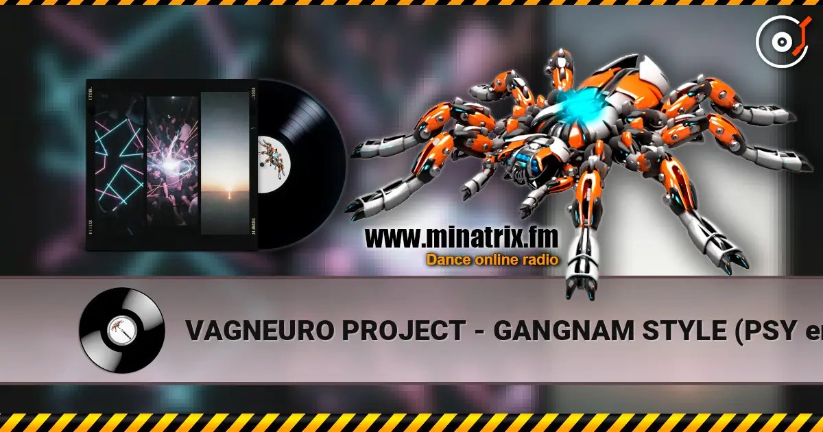 VAGNEURO PROJECT - GANGNAM STYLE (PSY english club cover version) listen online in high quality | Minatrix.FM