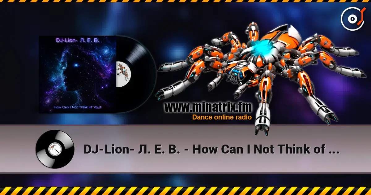 DJ-Lion- Л. Е. В. - How Can I Not Think of You? listen online in high quality | Minatrix.FM