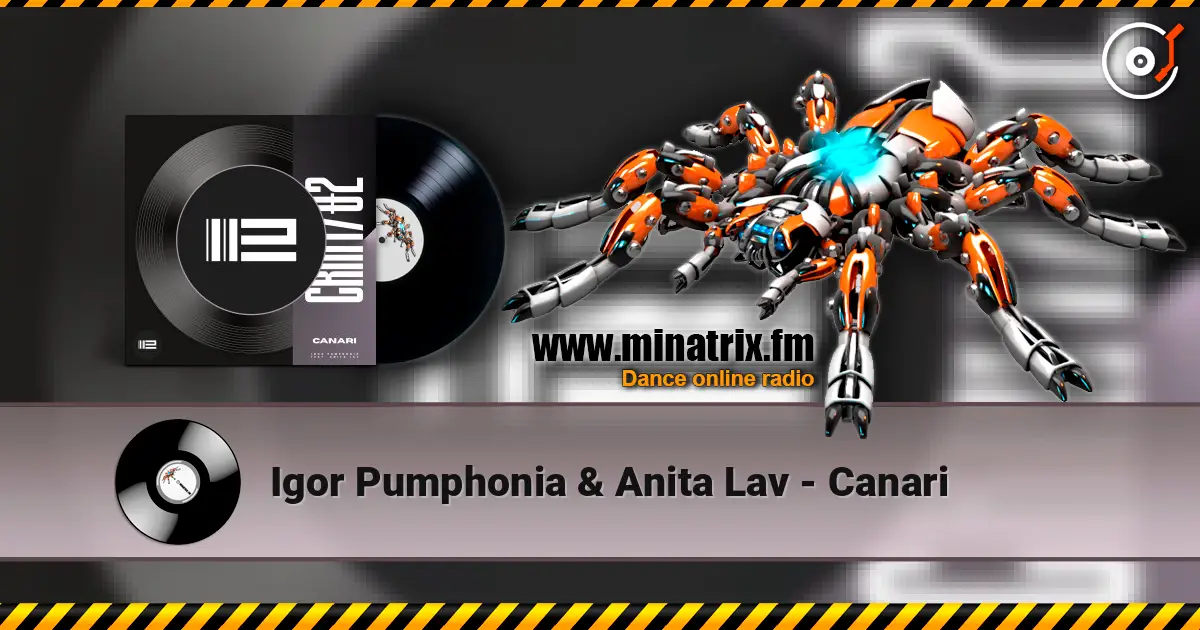 Igor Pumphonia & Anita Lav - Canari listen online in high quality | Minatrix.FM