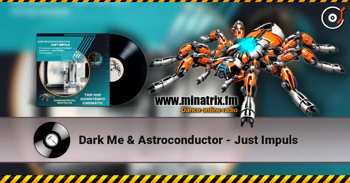 Dark Me & Astroconductor - Just Impuls listen online in high quality | Minatrix.FM