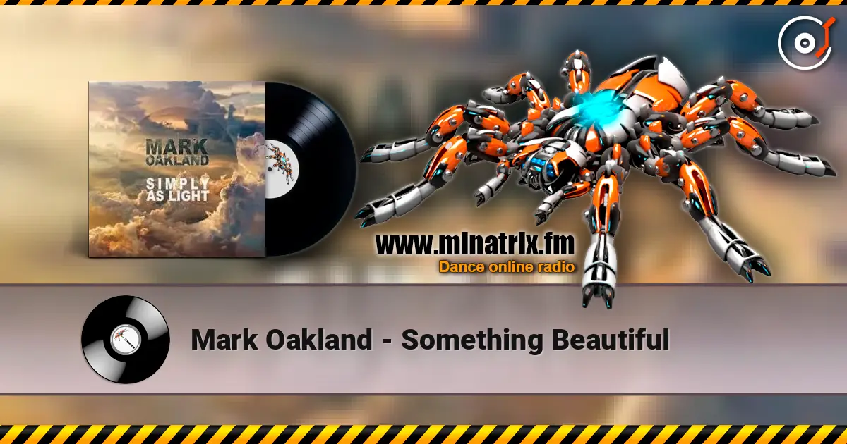 Mark Oakland - Something Beautiful listen online in high quality | Minatrix.FM