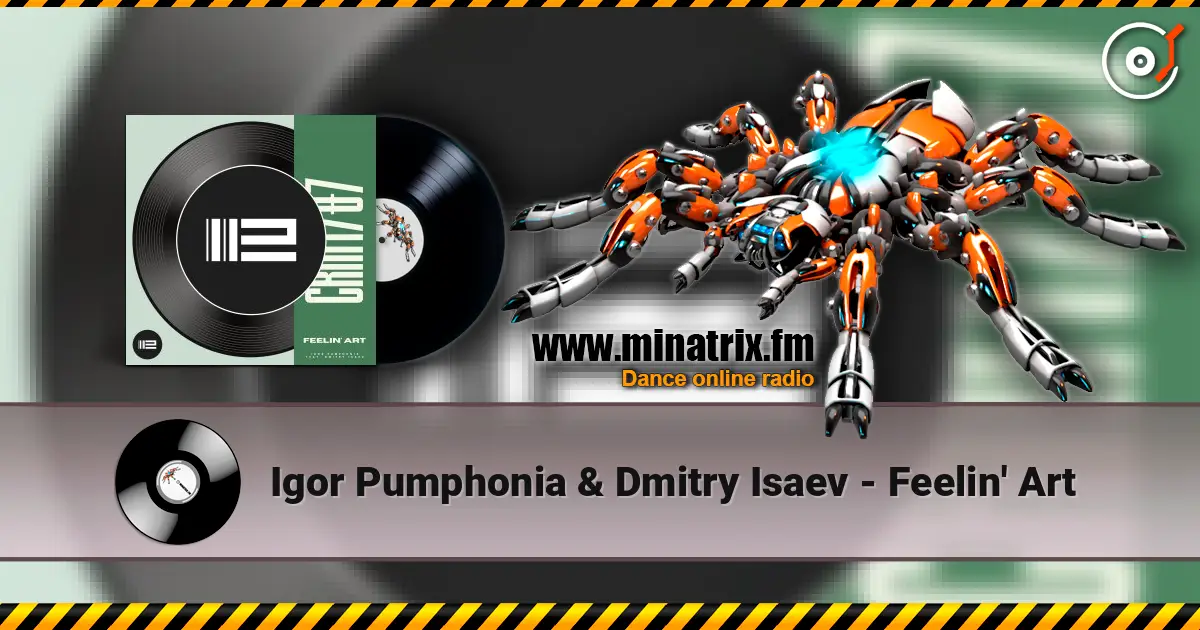 Igor Pumphonia & Dmitry Isaev - Feelin' Art listen online in high quality | Minatrix.FM