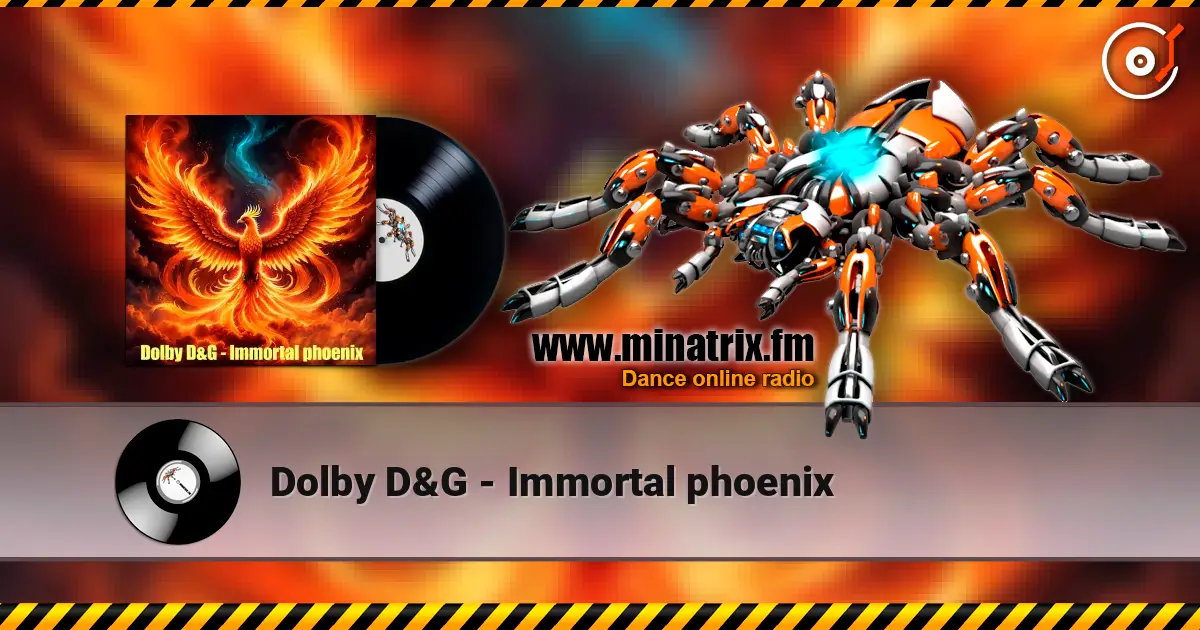 Dolby D&G - Immortal phoenix listen online in high quality | Minatrix.FM