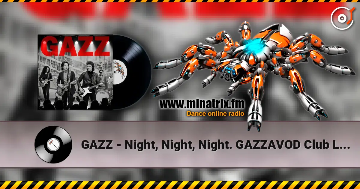 GAZZ - Night, Night, Night. GAZZAVOD Club LIVE 1979. Restored & remastered 2026 listen online in high quality | Minatrix.FM