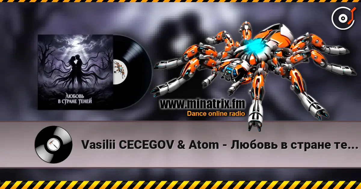 Vasilii CECEGOV & Atom - Любовь в стране теней listen online in high quality | Minatrix.FM