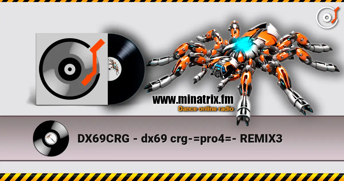 DX69CRG - dx69 crg-=pro4=- REMIX3 listen online in high quality | Minatrix.FM