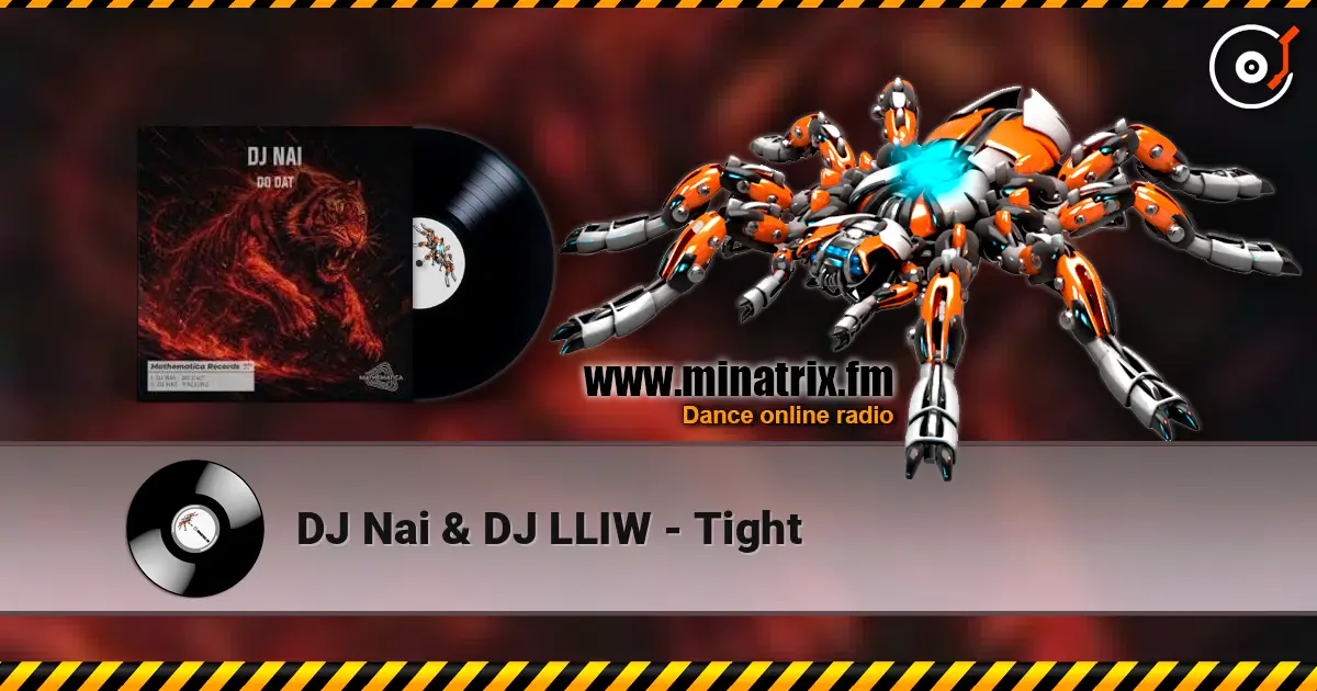 DJ Nai & DJ LLIW - Tight listen online in high quality | Minatrix.FM