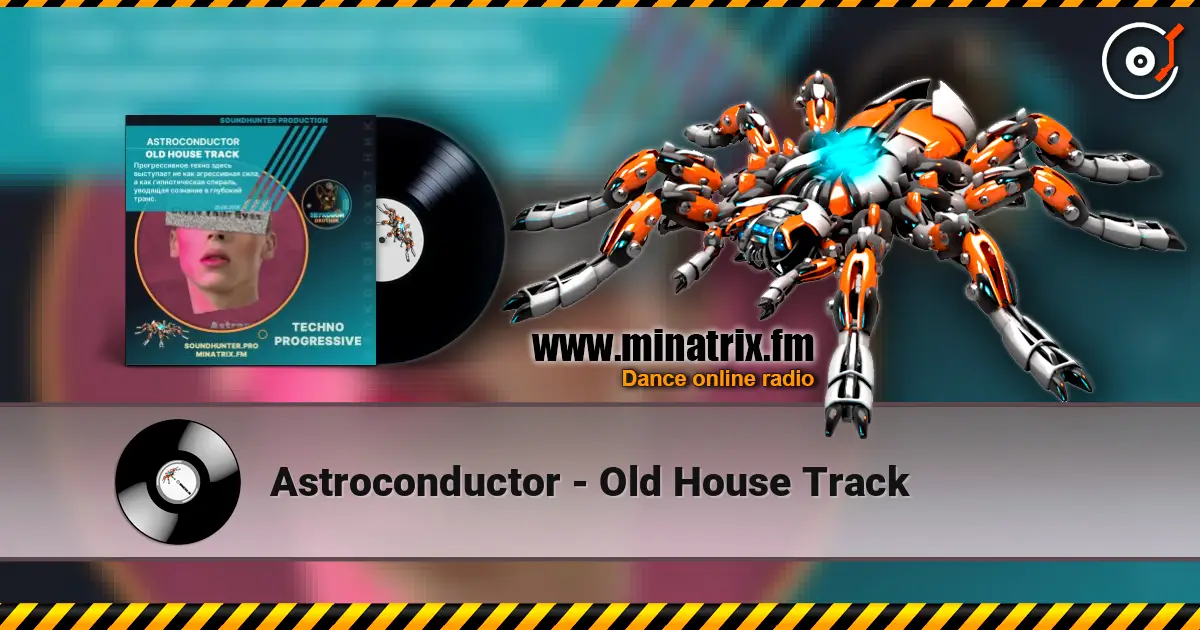 Astroconductor - Old House Track listen online in high quality | Minatrix.FM