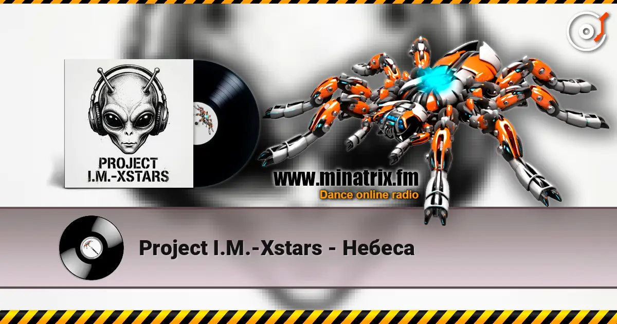Project I.M.-Xstars - Небеса listen online in high quality | Minatrix.FM