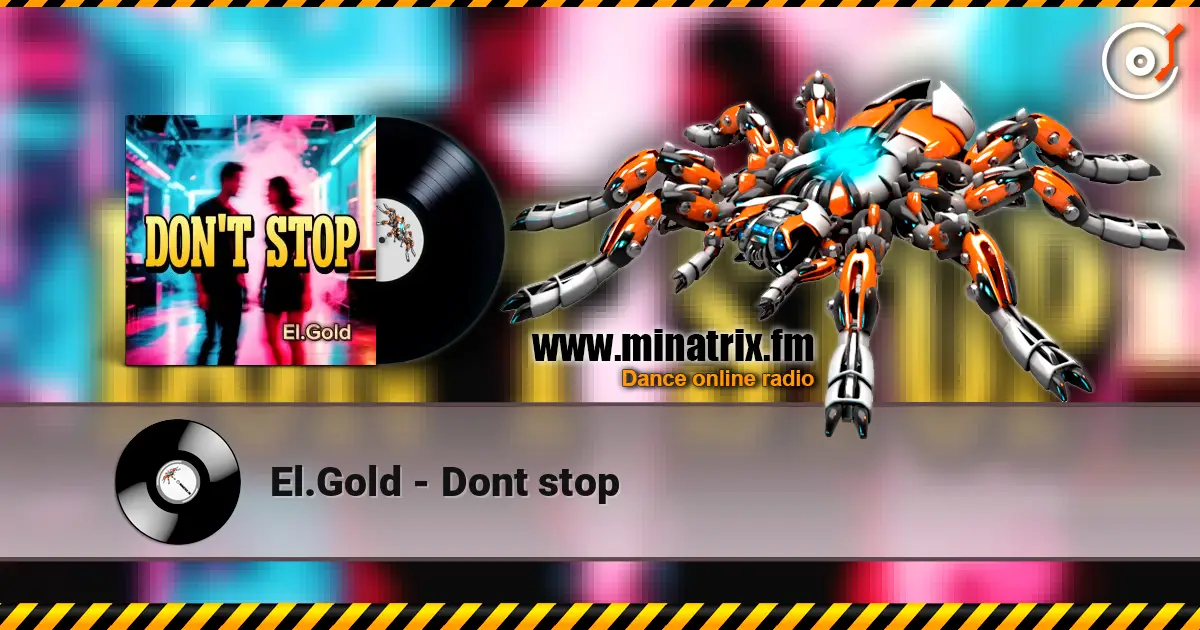 El.Gold - Dont stop listen online in high quality | Minatrix.FM