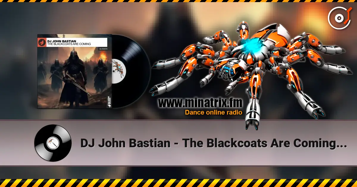 DJ John Bastian - The Blackcoats Are Coming (Extended Mix) listen online in high quality | Minatrix.FM