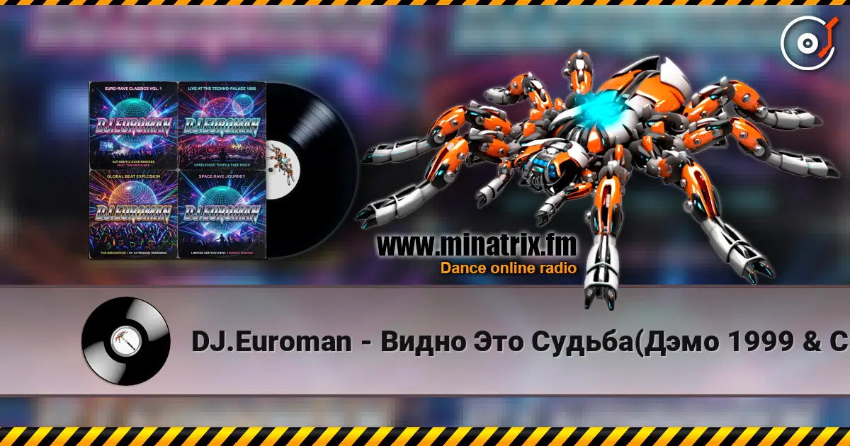 DJ.Euroman - Видно Это Судьба(Дэмо 1999  & Стрелки 1999 Mix) listen online in high quality | Minatrix.FM
