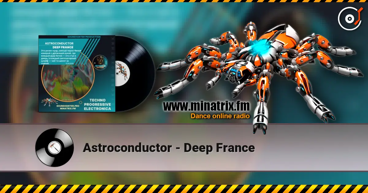 Astroconductor - Deep France listen online in high quality | Minatrix.FM
