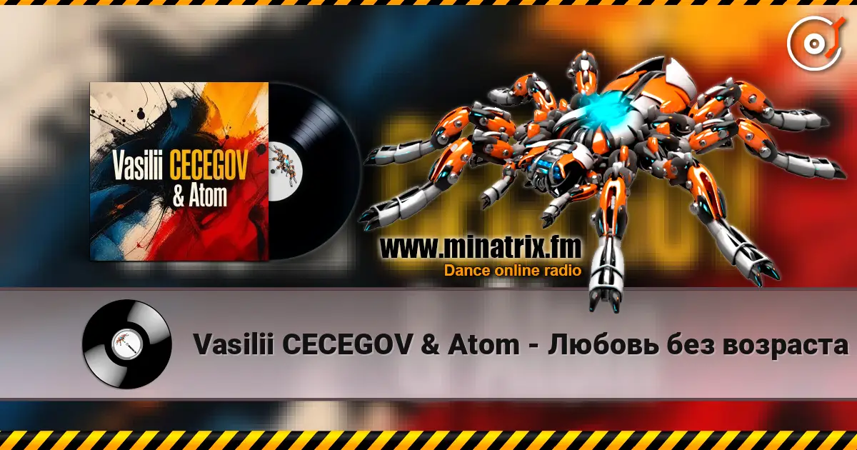 Vasilii CECEGOV & Atom - Любовь без возраста listen online in high quality | Minatrix.FM