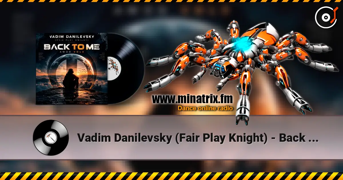 Vadim Danilevsky (Fair Play Knight) - Back To Me (AWOD Vol3) listen online in high quality | Minatrix.FM