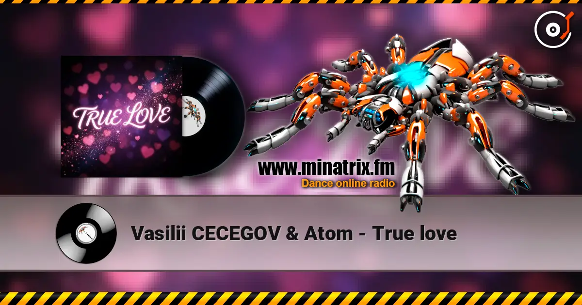 Vasilii CECEGOV & Atom - True love listen online in high quality | Minatrix.FM