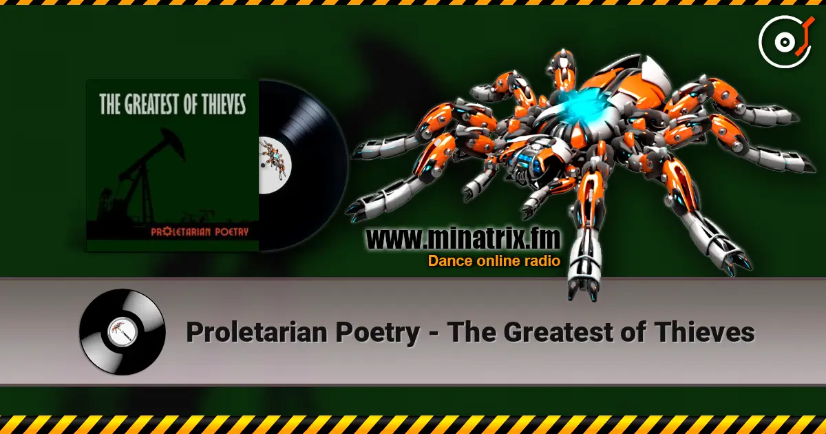 Proletarian Poetry - The Greatest of Thieves listen online in high quality | Minatrix.FM