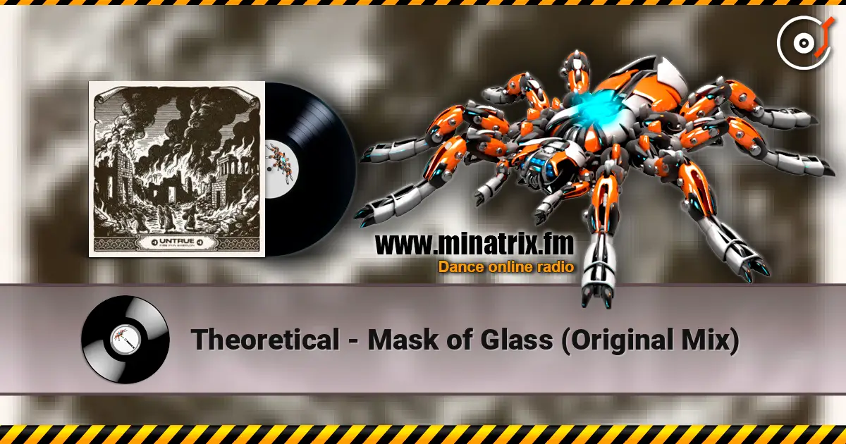 Theoretical - Mask of Glass (Original Mix) listen online in high quality | Minatrix.FM