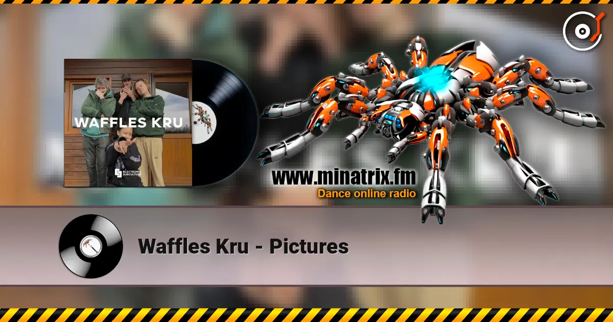 Waffles Kru - Pictures listen online in high quality | Minatrix.FM