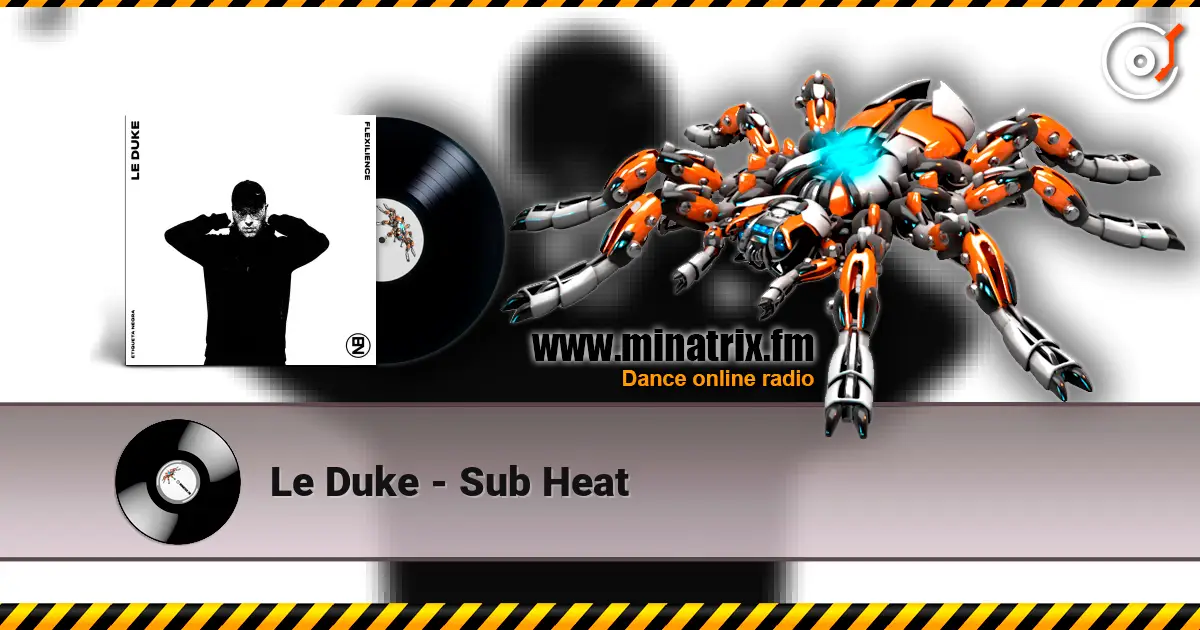 Le Duke - Sub Heat listen online in high quality | Minatrix.FM