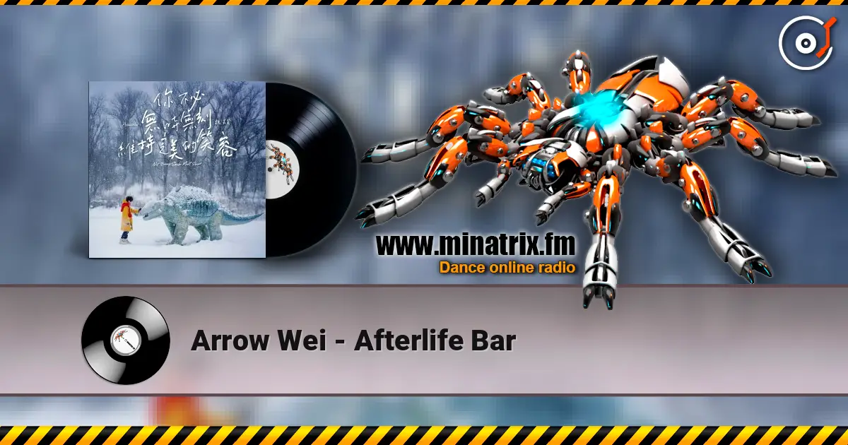 Arrow Wei - Afterlife Bar listen online in high quality | Minatrix.FM